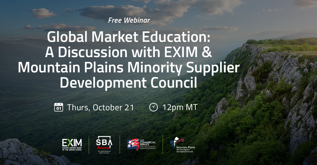 Global Market Education: A Discussion with EXIM & Mountain Plains Minority Supplier Development Council